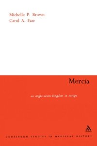 cover of the book Mercia: An Anglo-Saxon Kingdom in Europe (Continuum Collection)  