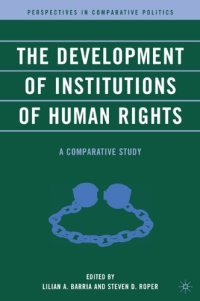 cover of the book The Development of Institutions of Human Rights: A Comparative Study (Perspectives in Comparative Politics)  