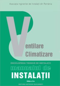 cover of the book Enciclopedia tehnică de instalaţii: Manualul de instalaţii, Ediţia a II-a - Volumul II (Instalaţii de ventilare şi climatizare)  