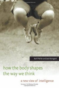 cover of the book How the Body Shapes the Way We Think: A New View of Intelligence