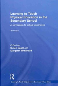 cover of the book Learning to Teach Physical Education in the Secondary School: A Companion to School Experience  