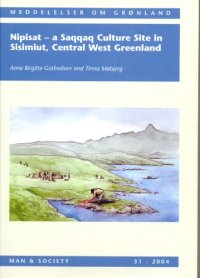 cover of the book Nipisat - a Saqqaq Culture Site in Sisimiut, Central West Greenland  