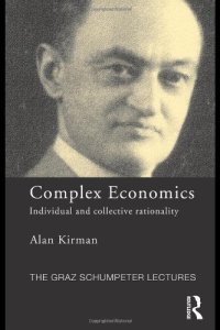 cover of the book Complex Economics: Individual and Collective Rationality (The Graz Schumpeter Lectures)  