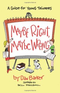 cover of the book Maybe right, maybe wrong: a guide for young thinkers  