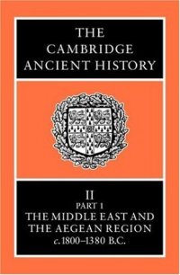 cover of the book The Cambridge Ancient History Volume 2, Part 1: The Middle East and the Aegean Region, c.1800-1380 BC  