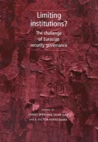 cover of the book Limiting institutions? The challenge of Eurasian security governance  