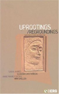 cover of the book Uprootings Regroundings: Questions of Home and Migration  