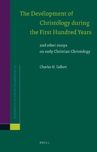 cover of the book The Development of Christology during the First Hundred Years (Supplements to Novum Testamentum)  