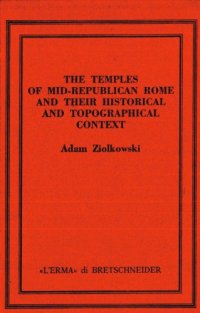 cover of the book The Temples of Mid-Republican Rome and Their Historical and Topographical Context