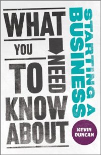 cover of the book What You Need to Know about Starting a Business  