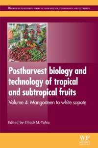 cover of the book Postharvest biology and technology of tropical and subtropical fruits: Volume 4: Mangosteen to white sapote  