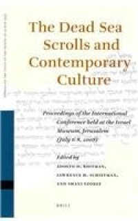 cover of the book The Dead Sea Scrolls and Contemporary Culture: Proceedings of the International Conference Held at the Israel Museum, Jerusalem (July 6-8, 2008)  