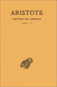 cover of the book Aristote, Histoire des animaux, Tome I, Livres I-IV  