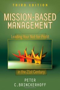 cover of the book Mission-Based Management: Leading Your Not-for-Profit In the 21st Century (Wiley Nonprofit Law, Finance and Management Series)  