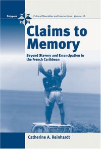 cover of the book Claims to Memory: Beyond Slavery and Emancipation in the French Caribbean (Polygons)  