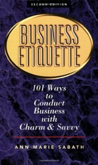 cover of the book Business Etiquette: 101 Ways to Conduct Business with Charm and Savvy  