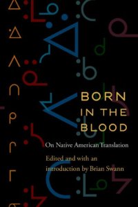 cover of the book Born in the Blood: On Native American Translation  