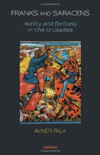 cover of the book Franks and Saracens: Reality and Fantasy in the Crusades  