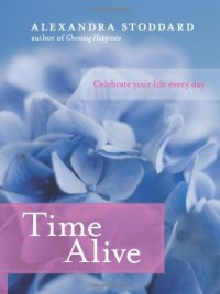 cover of the book Time Alive: Celebrate Your Life Every Day  