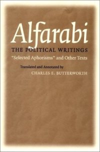 cover of the book Alfarabi, the political writings: selected aphorisms and other texts  