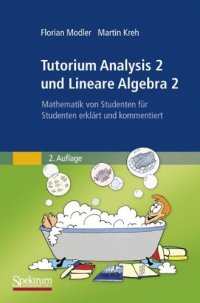 cover of the book Tutorium Analysis 2 und Lineare Algebra 2, 2. Auflage  