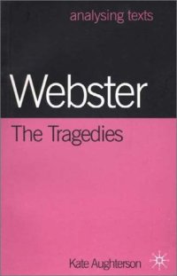 cover of the book Webster: The Tragedies (Analysing Texts)  