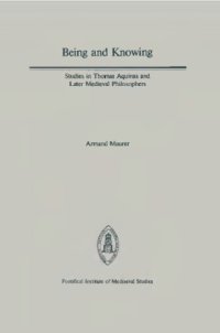 cover of the book Being and Knowing: Studies in Thomas Aquinas and Later Medieval Philosophers  