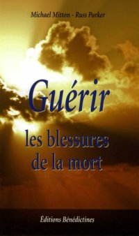 cover of the book Guérir les blessures de la mort  