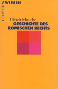 cover of the book Geschichte des Römischen Rechts, 3. Auflage (Beck Wissen)  