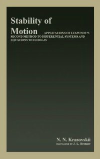 cover of the book Stability of Motion: Applications of Lyapunov's Second Method to Differential Systems and Equations With Delay  