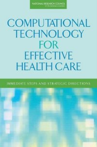 cover of the book Computational Technology for Effective Health Care: Immediate Steps and Strategic Directions  