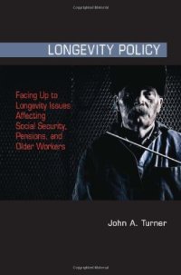 cover of the book Longevity Policy: Facing Up to Longevity Issues Affecting Social Security, Pensions, and Older Workers  