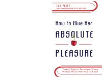 cover of the book How to Give Her Absolute Pleasure: Totally Explicit Techniques Every Woman Wants Her Man to Know (Hardcover)  