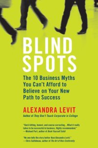 cover of the book Blind Spots: 10 Business Myths You Can't Afford to Believe on Your New Path to Success  