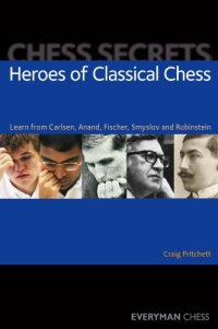 cover of the book Heroes of Classical Chess: Learn from Carlsen, Anand, Fischer, Smyslov and Rubinstein  