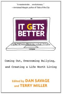 cover of the book It Gets Better: Coming Out, Overcoming Bullying, and Creating a Life Worth Living  