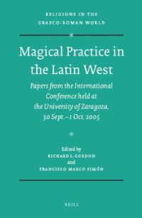 cover of the book Magical Practice in the Latin West. Papers from the International Conference held at the University of Zaragoza, 30 Sept.-1 Oct. 2005 (Religions in the Graeco-Roman World 168)  