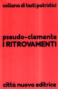 cover of the book I ritrovamenti - Recognitiones (Pseudo-clementine)  