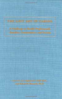 cover of the book The Lost Art of Caring: A Challenge to Health Professionals, Families, Communities, and Society  