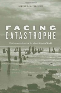 cover of the book Facing Catastrophe: Environmental Action for a Post-Katrina World  