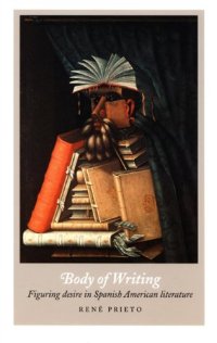 cover of the book Body of Writing: Figuring Desire in Spanish American Literature  