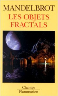 cover of the book Les objets fractals : forme, hasard et dimension, survol du langage fractal  