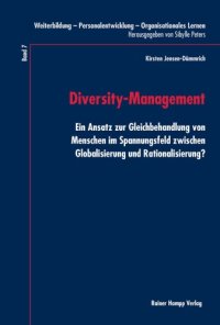 cover of the book Diversity-Management: Ein Ansatz zur Gleichbehandlung von Menschen im Spannungsfeld zwischen Globalisierung und Rationalisierung? (Reihe: Weiterbildung – Personalentwicklung – Organisationales Lernen, Band 7)  