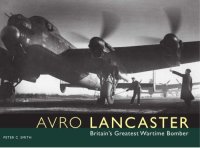 cover of the book Avro Lancaster: Britain's Greatest Wartime Bomber  