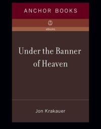 cover of the book Under the Banner of Heaven: A Story of Violent Faith  