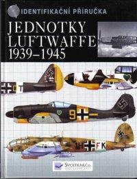 cover of the book Jednotky Luftwaffe 1939-1945: identifikační příručka  