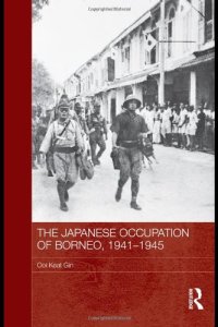 cover of the book The Japanese Occupation of Borneo, 1941-45 (Routledge Studies in the Modern History of Asia)  