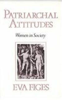 cover of the book Patriarchal Attitudes: Women in Society  