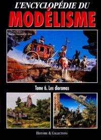 cover of the book L'encyclopédie du modélisme, tome 6 : Les dioramas  