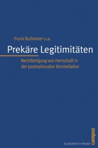 cover of the book Prekäre Legitimitäten: Rechtfertigung von Herrschaft in der postnationalen Konstellation